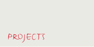 Projects